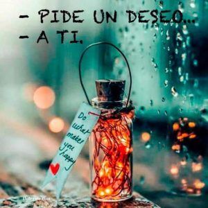 Pide un deseo, a ti.