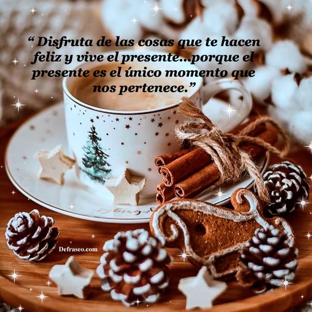 Disfruta de las cosas que te hacen feliz y vive el presente… por que el presente es el único momento que nos pertenece.