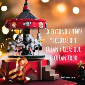 Colecciono sueños y locuras que curan y risas que lo curan todo.