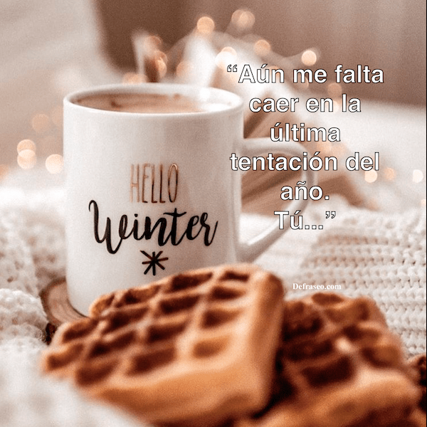Aún me falta caer en la última tentación del año. Tú…
