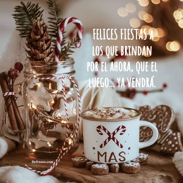 Felices Fiestas a los que brindan por el ahora, que el luego... ya vendrá.