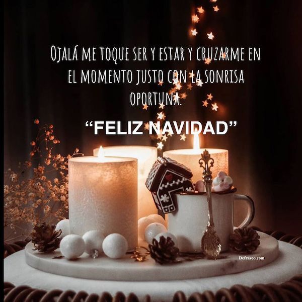 Ojalá me toque ser y estar y cruzarme en el momento justo con la sonrisa oportuna. Feliz Navidad.