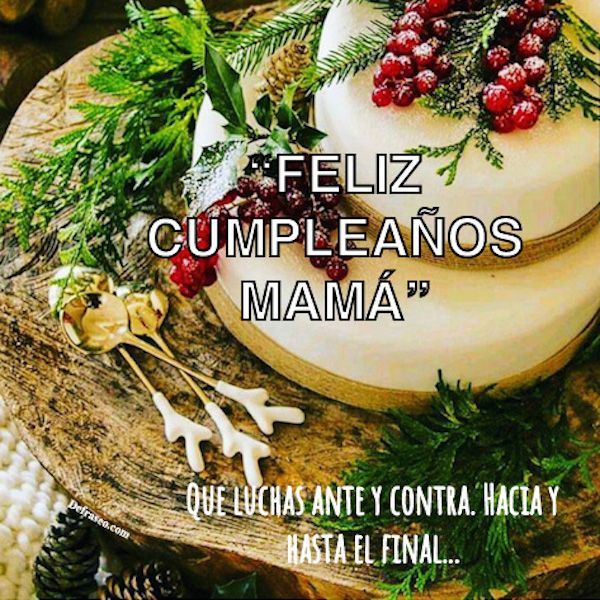 Feliz cumpleaños mamá, que luchas ante y contra, hacia y hasta el final.