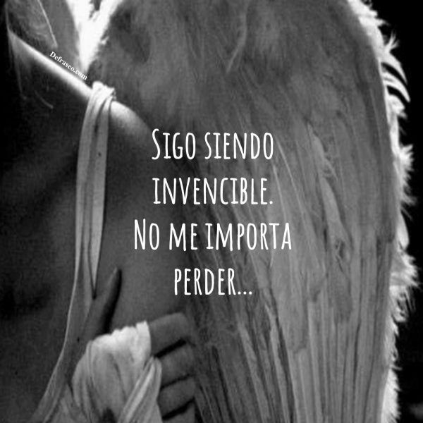 Sigo siendo invencible. No me importa perder...