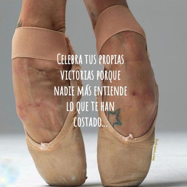 Celebra tus propias victorias porque nadie más entiende lo que te han costado.