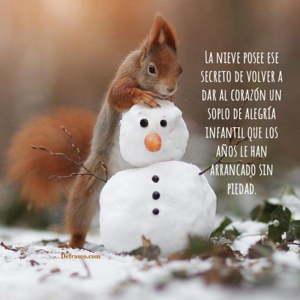 La nieve posee ese secreto de volver a dar al corazón un soplo de alegría infantil que los años le han arrancado sin piedad.
